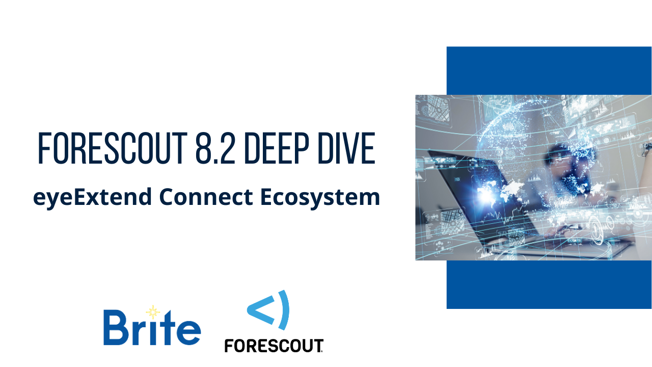 Forescout 8.2 Deep Dive: eyeExtend Connect Ecosystem - Brite